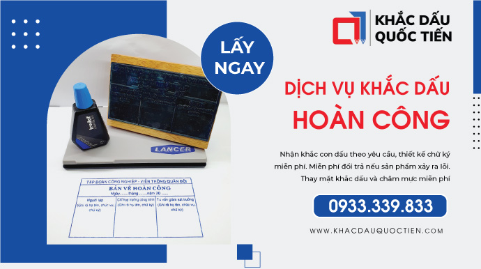 Dịch Vụ Khắc Dấu Hoàn Công Theo Yêu Cầu | Khắc Dấu Quốc Tiến