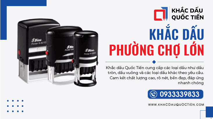 Khắc Dấu Phường Chợ Lớn TPHCM | Khắc Dấu Quốc Tiến