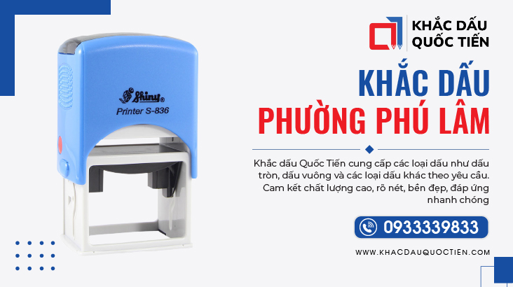 Khắc Dấu Phường Phú Lâm TPHCM Lấy Liền Uy Tín | Khắc Dấu Quốc Tiến