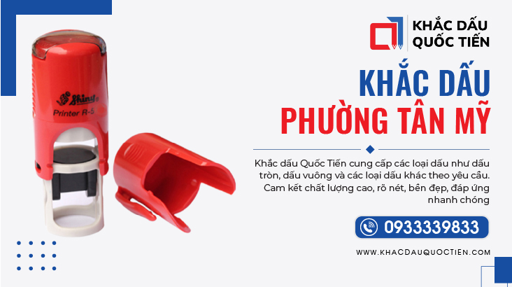 Khắc Dấu Phường Tân Mỹ TPHCM Dịch Vụ Lấy Liền Uy Tín | Khắc Dấu Quốc Tiến